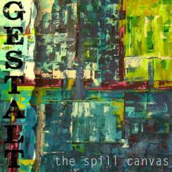 The Spill Canvas : Gestalt